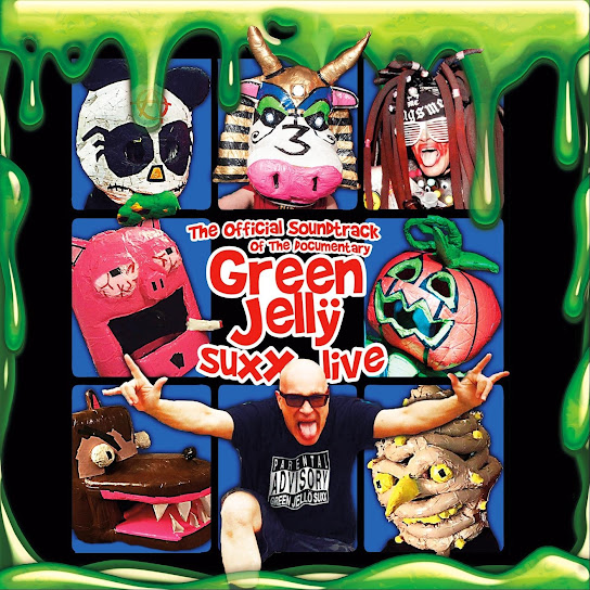 The Official Soundtrack of the Documentary Green Jelly Suxx Live