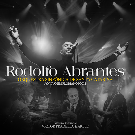 Rodolfo Abrantes + Orquestra Sinfônica de Santa Catarina (Ao Vivo em Florianópolis) (feat. Victor Pradella, Arele & OSSCA)