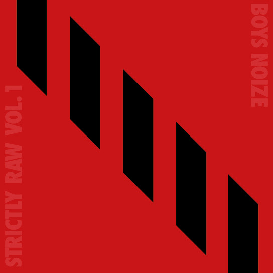 Boys Noize presents Strictly Raw Vol.1