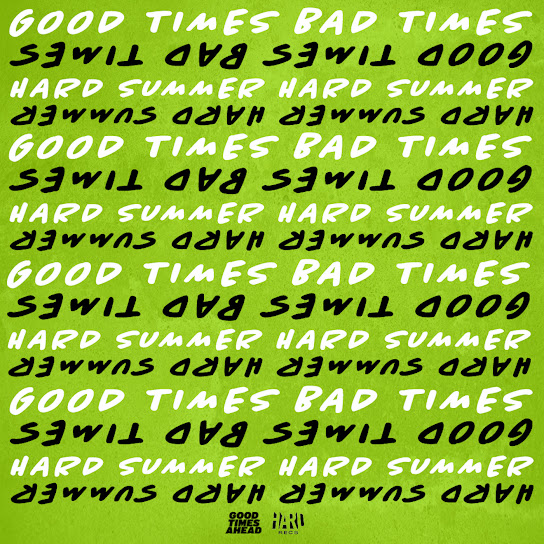 Good Times Bad Times at HARD Summer
