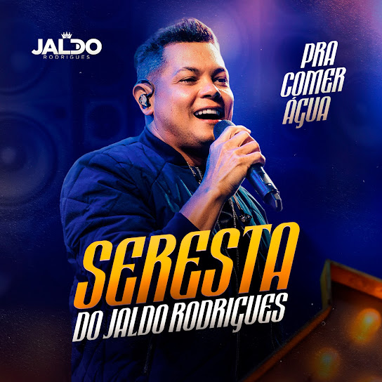 Seresta do Jaldo Rodrigues - Pra Comer Água Vol2