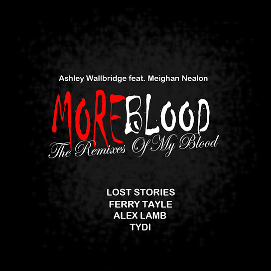 More Blood (The Remixes of My Blood) (feat. Meighan Nealon)