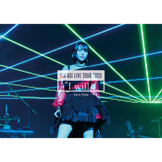 Aoi Eir LIVE TOUR 2020 I will... have hope