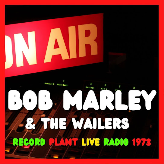 Record Plant 1973 (Bob Marley & The Wailers Sessions)