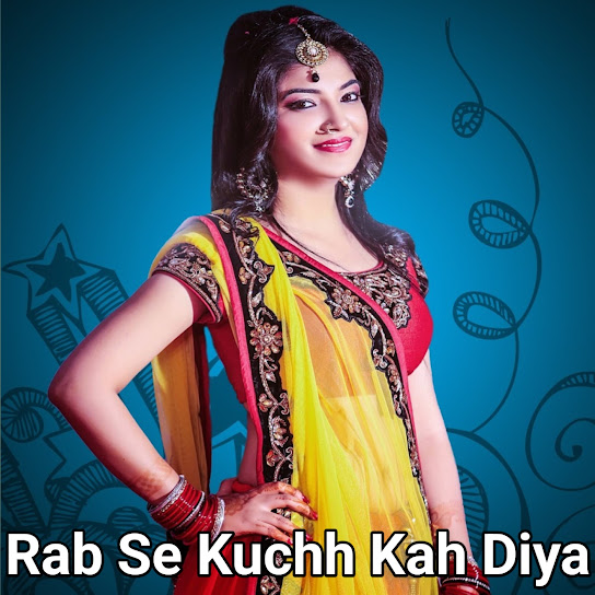 Rab Se Kuchh Kah Diya