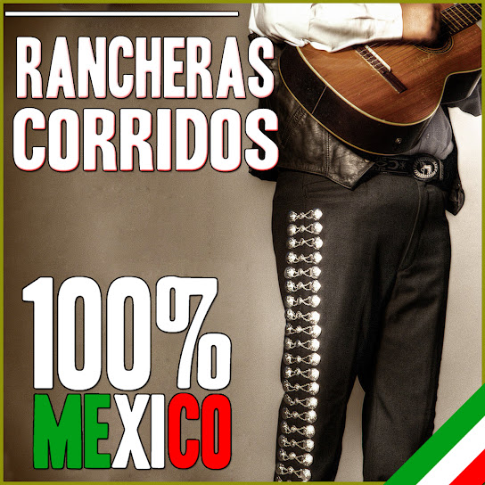 100 % México. Rancheras y Corridos