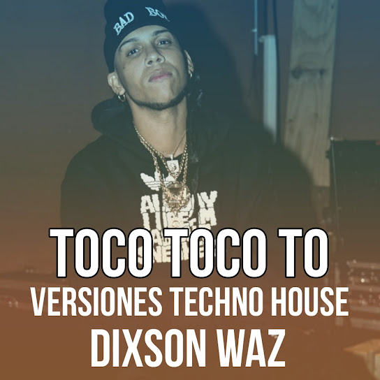 Toco Toco To (Versiones Techno House)