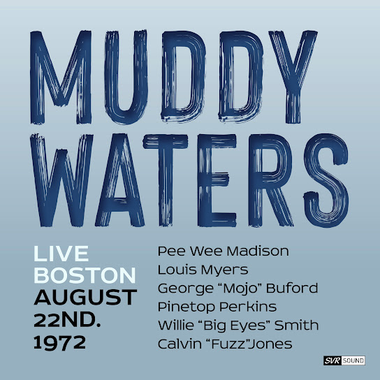 Muddy Waters Live Boston August 22nd. 1972 (Restauración 2024)