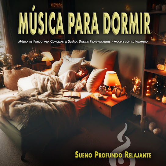 Música para Dormir: Música de Fondo para Conciliar el Sueño, Dormir Profundamente y Acabar con el Insomnio