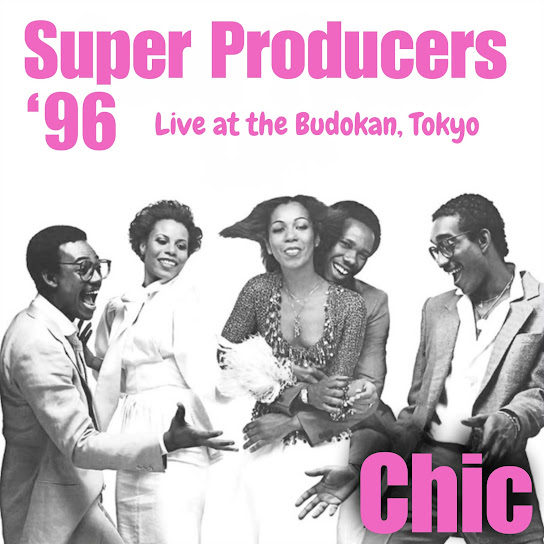 Super Producers 96 (Chic Live at the Budokan : Bernard Edwards Final Performance)