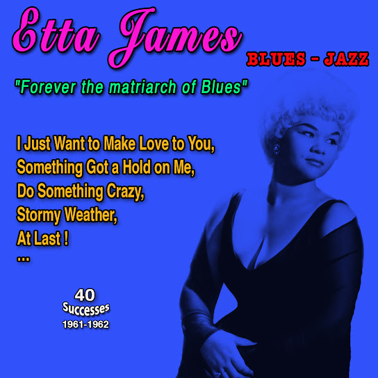 Etta James "Forever the matriach of Blues" (40 Successes - 1961-1962)
