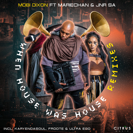 When House Was House (Remixes) (feat. Mariechan & Jnr SA)
