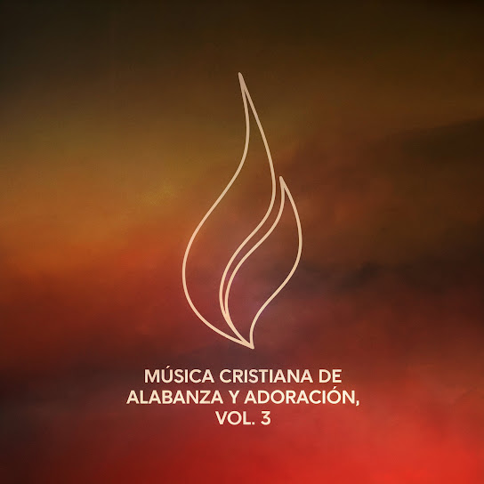 Música Cristiana De Alabanza Y Adoración, Vol. 3