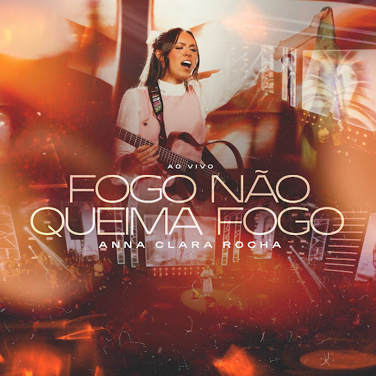 Fogo Não Queima Fogo (Ao Vivo)