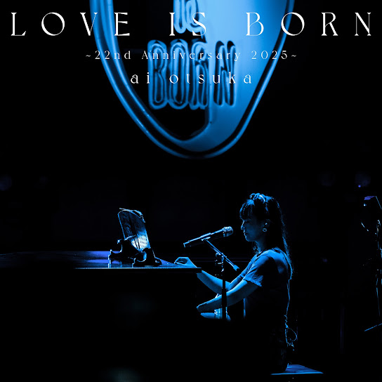LOVE IS BORN ~22nd Anniversary 2025~ (Live)