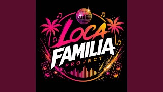 Loca Familia Project - Topic