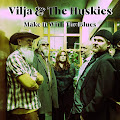 Vilja & The Huskies