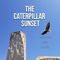 The Caterpillar Sunset