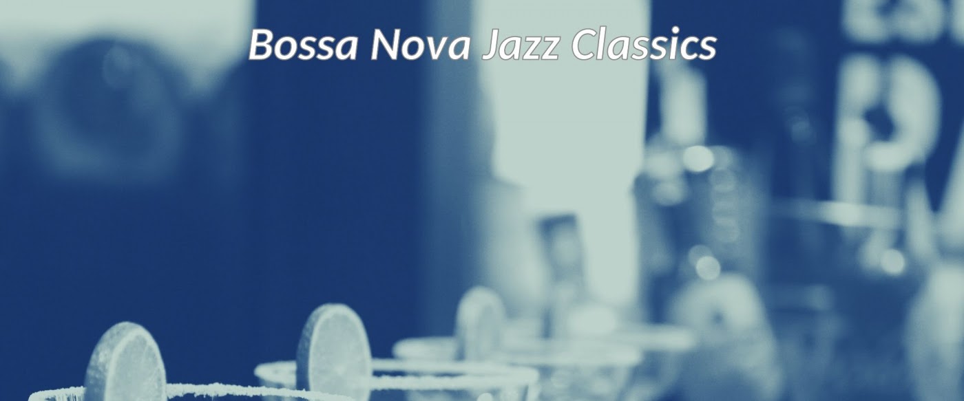 Bossa Nova Jazz Classics